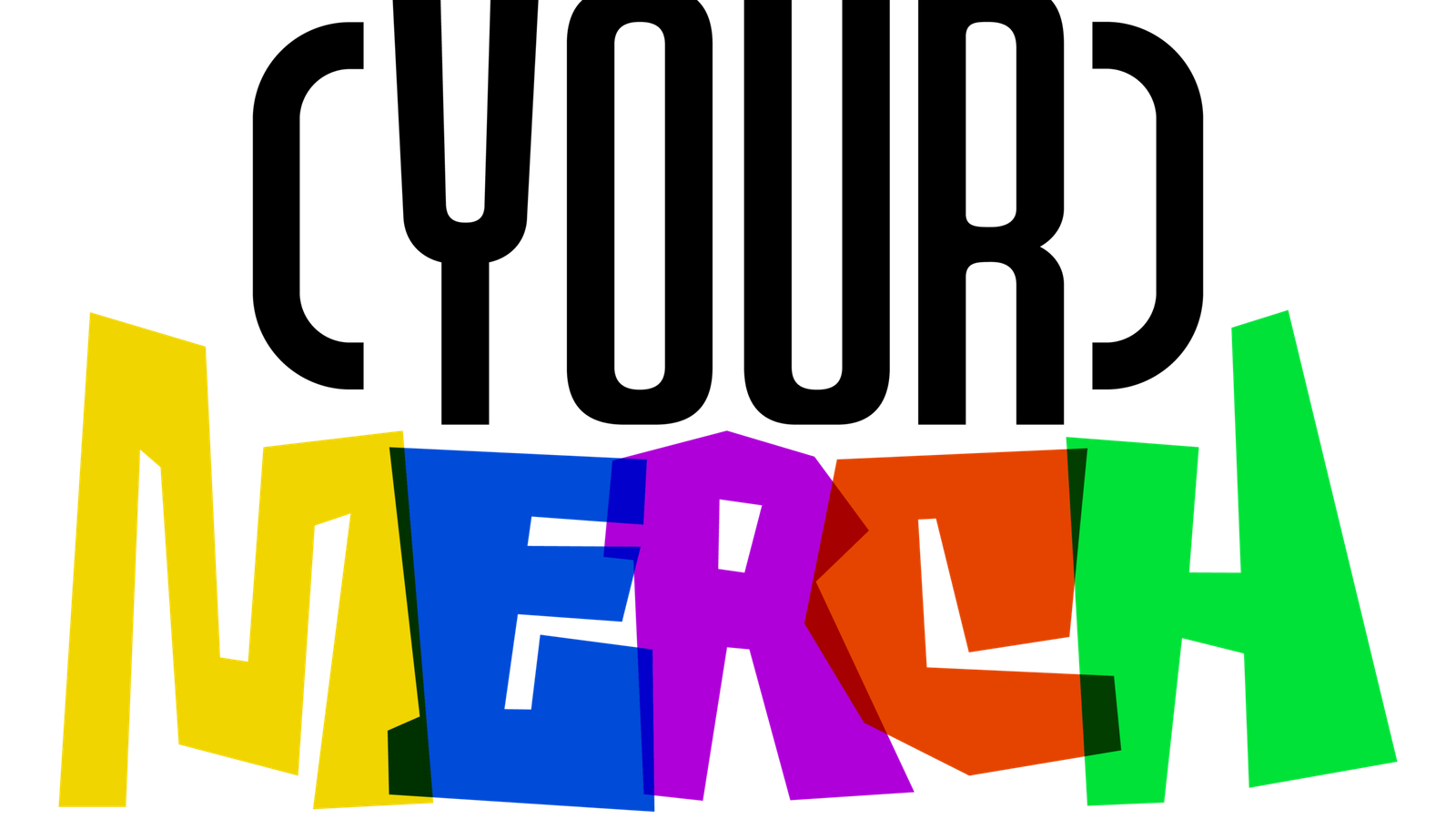 YOUR merch